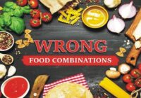 5 FOOD COMBINATIONS YOU SHOULD NEVER EAT