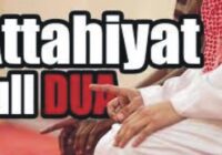 Do you know why we recite ATTA’HIYYAAT, in every Salah